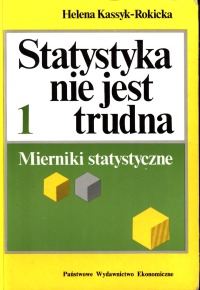 Znalezione obrazy dla zapytania Helena Kassyk-Rokicka Statystyka nie jest trudna 1 Mierniki statystyczne 1994